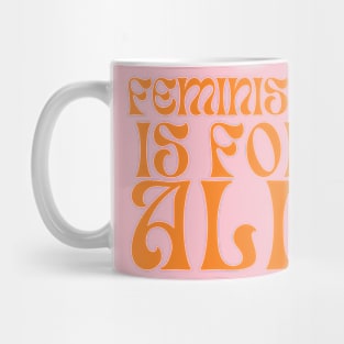 FEMINISM IS FOR ALL Mug